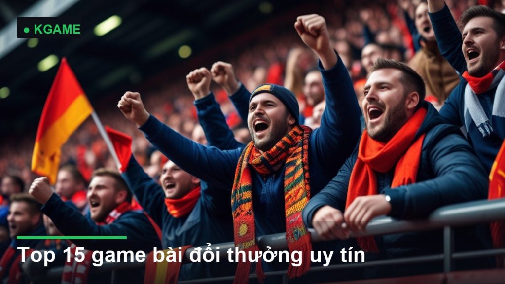 Top 15 game bài đổi thưởng uy tín