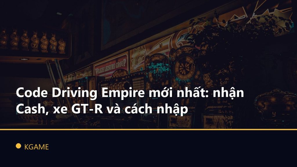 Code Driving Empire mới nhất: nhận Cash, xe GT-R và cách nhập