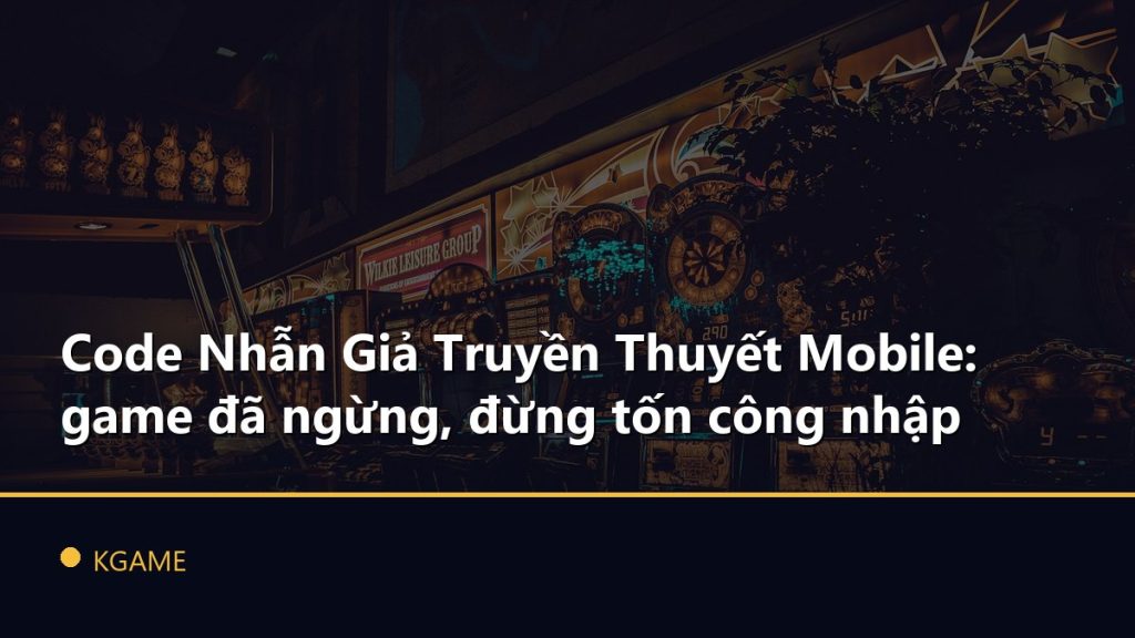 Code Nhẫn Giả Truyền Thuyết Mobile: game đã ngừng, đừng tốn công nhập